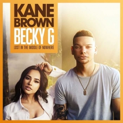Kane Brown & Becky G - Lost In The Middle Of Nowhere